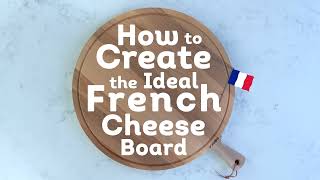 Celebrity How To Create The Ideal French Cheese Board Wealth