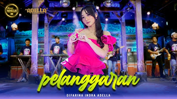 PELANGGARAN - Difarina Indra Adella - OM ADELLA