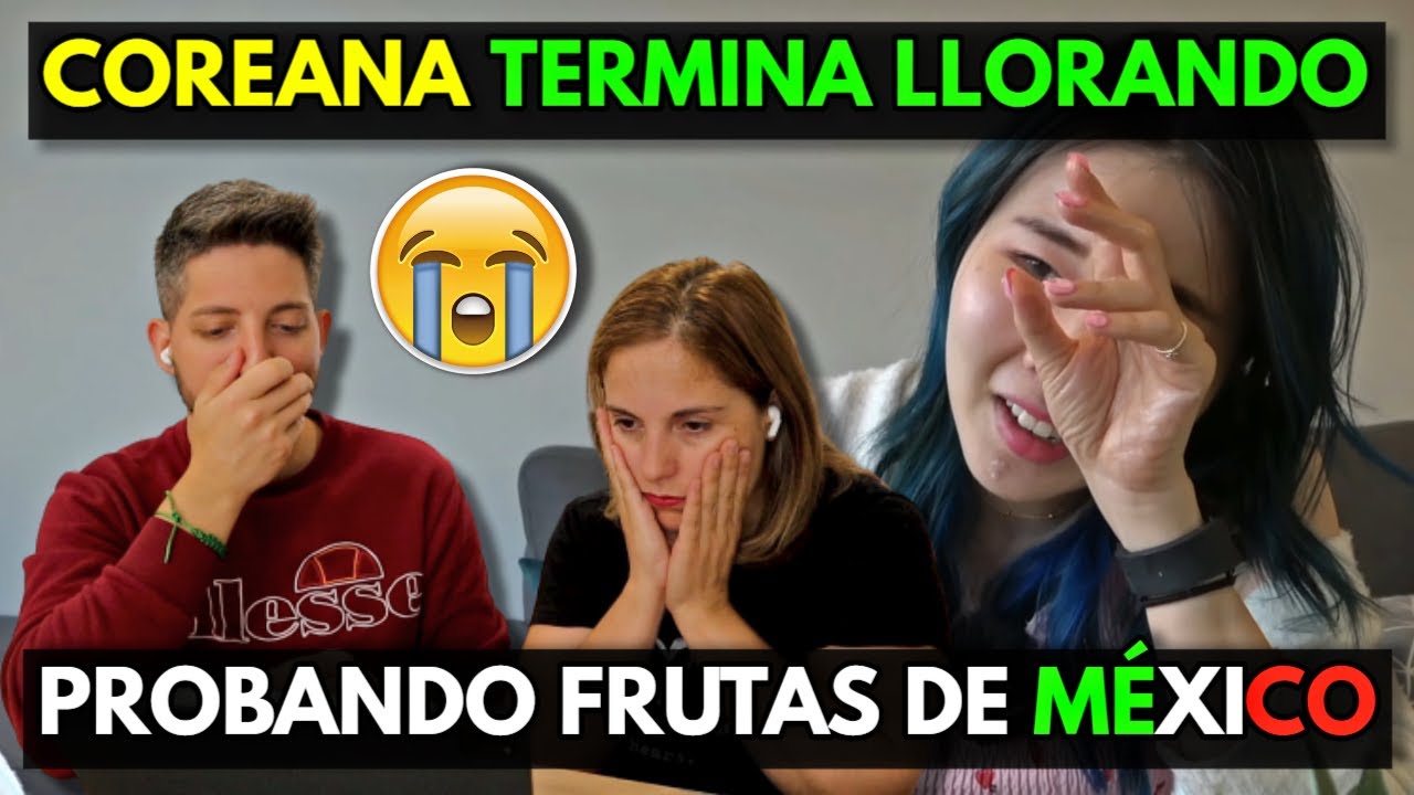 COREANA PRUEBA FRUTAS RARAS EN MÉXICO Y TERMINA LLORANDO ¿POR QUÉ? 🇲🇽😭