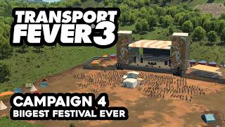 Transport Fever 3 Campaign 4 - Biggest Festival Ever