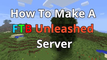 How To Make A FTB Unleashed Server - FTB Unleashed Server Hosting