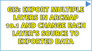 GIS: Export multiple layers in ArcMap 10.1 and change each layer
