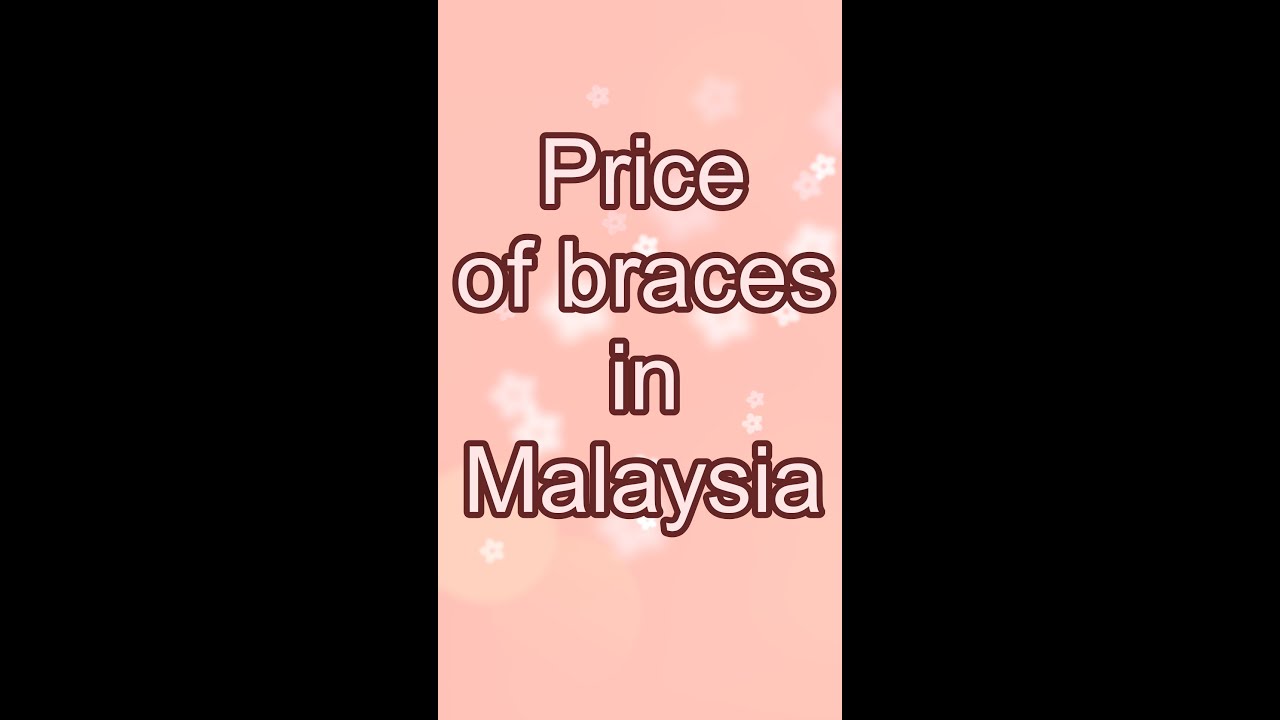 Price of teeth braces in Malaysia shorts YouTube