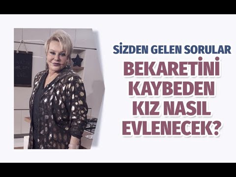 BEKARETİNİ KAYBEDEN GENÇ KIZ NASIL EVLENECEK? (Evlilik Terapisti Selin Karacehennem 0533 213 69 57)