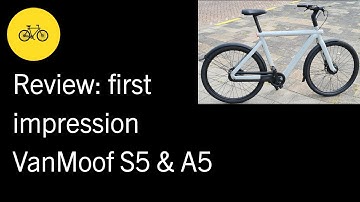 Review: first impression VanMoof S5 & A5