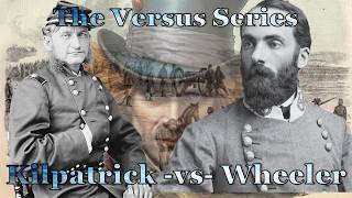 When Reckless Met Ruthless in South Carolina, Joe Wheeler -vs- Judson Kilpatrick