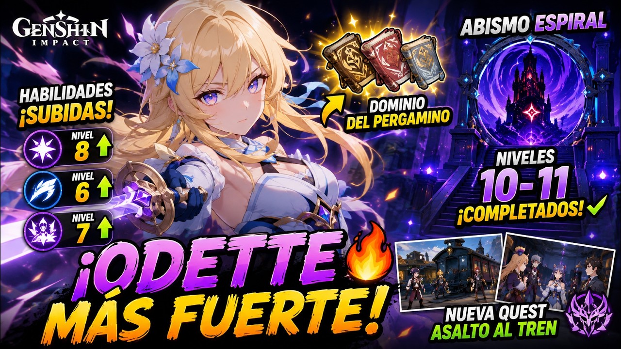 ¡ODette MÁS FUERTE! 🔥 Subimos sus Habilidades + Abismo 10-11 y NUEVA Quest | Genshin Impact 20260827