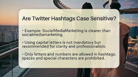 Are Twitter Hashtags Case Sensitive? - Everyday-Networking