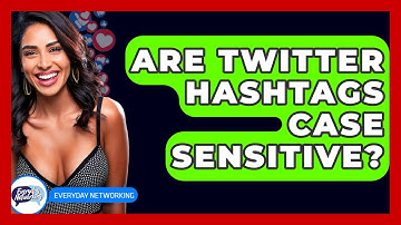 Are Twitter Hashtags Case Sensitive? - Everyday-Networking