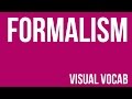 Formalism defined  from goodbyeart academy