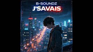 B-Soundz - J’Savais