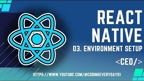 React Native Tutorial 2: Environment setup , Android, Expo, Node Setup and Installation