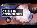 The Crisis in Cosmology