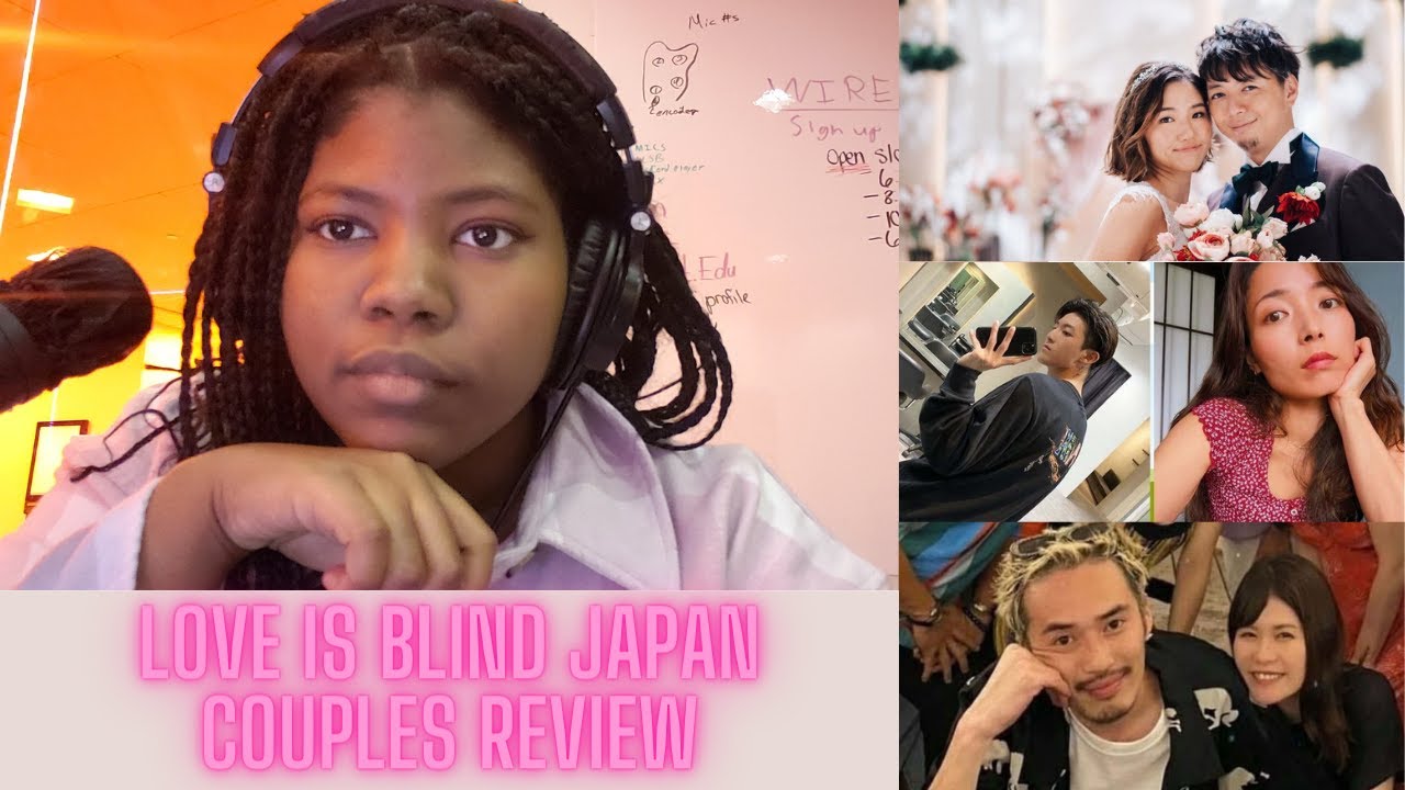 LOVE IS BLIND JAPAN COUPLES REVIEW YouTube