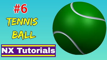 Siemens NX - Tennis Ball Tutorial