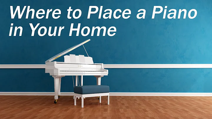 Où placer votre piano dans votre maison ?
