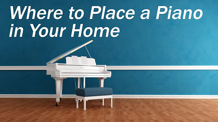 Optimal Placement for Your Piano in Your Home