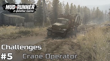 Crane Operator - Spintires: Mud Runner Challenges [ep5]