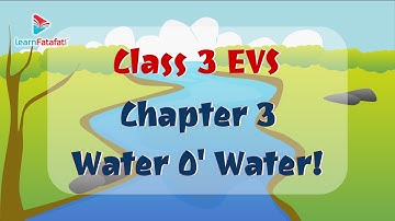 Class 3 EVS Chapter 3 Water O
