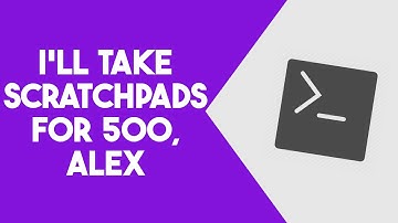 What Are Scratchpads and WHY Are They Good?