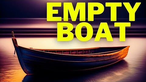 The Empty Boat - How to find Inner Peace - a zen story