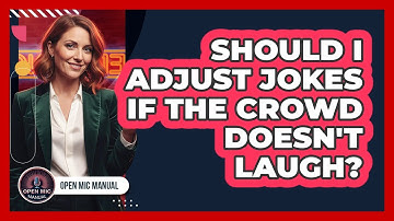 Should I Adjust Jokes If The Crowd Doesn