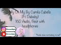 My Oh My By Camila Cabello Ft. Dababy || 16D || 1 hour loop || Cherrucookielyrics