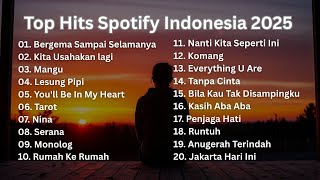 TOP HITS INDONESIA SONG SPOTIFY & YOUTUBE MUSIC 2025 TANPA IKLAN!! - Lagu Hits Spotify 2025