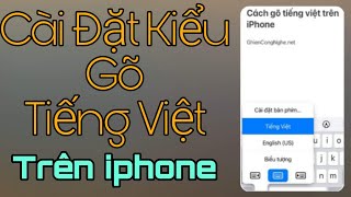Cách Cài Đặt Kiểu Gõ Bàn Phím Tiếng Việt Cho iPhone Đơn Giản | Tân tivi screenshot 5