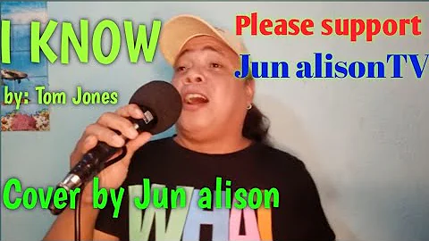 "I KNOW" by Tom Jones (cover) Jun Alison