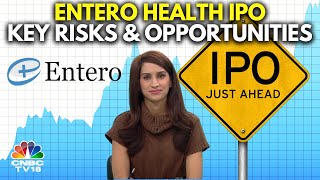Entero Health IPO: Discussing The Key Risks And Opportunities | N18V | CNBC TV18