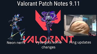 Valorant Patch Notes 9.11 (Neon nerf, Vyse changes, Ping updates)