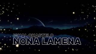 Coveran Nona Lamena New IChal Chastelo Ft La ode