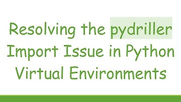 Resolving the pydriller Import Issue in Python Virtual Environments