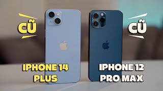 Mua iPhone 14 Plus CŨ hay 12 Pro Max CŨ năm 2026?  Tầm giá 10 triệu đâu là "vua"?