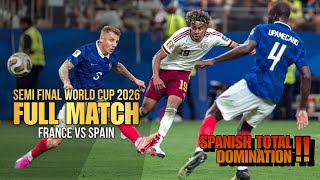 The Spanish Masterclass: FRANCE VS SPAIN FULL MATCH | World Cup 2026 Semi-Final