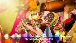 Mehndi rachan lagi hatha me dj remix | rajsthani song srk