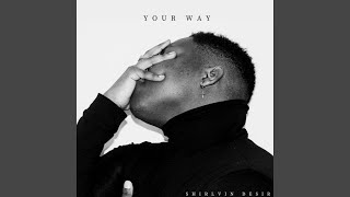 Your Way (feat. Uninvtd) - Shirlvin Desir
