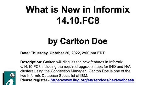 Informix TechTalk: What is New in Informix 14.10.FC8 by Carlton Doe
