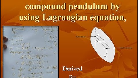 Equation of motion of compound pendulum using Lagrangian equation