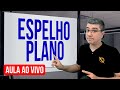 ESPELHO PLANO | AO VIVO