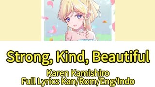 Aikatsu Friend (Strong, Kind, beautiful) Karen Kamishiro, Full Lyrics Kan/Rom/Eng/Indo