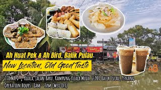 Ah Huat Pek & Ah Bird, Balik Pulau - New Location, Good Old Taste
