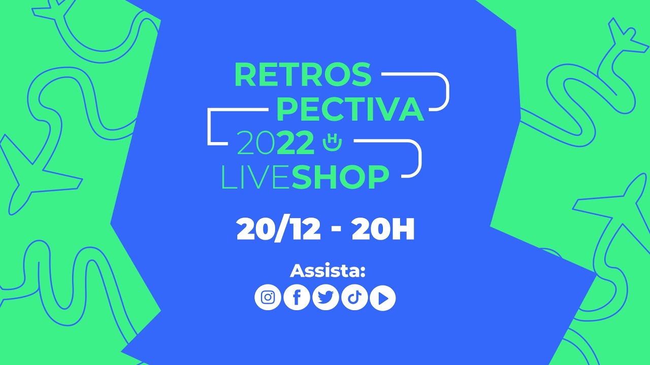 Live Shop Retrospectiva 2022 Hurb - As melhores ofertas do ano !