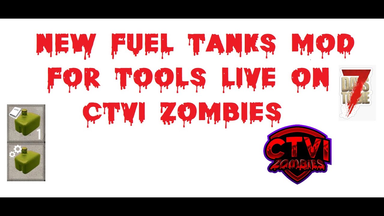7DTD CTVI Zombies new fuel tank mods goes live
