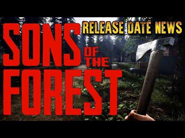 Leaked Release Date Forest Part 2 - Sons Of The Forest, Xbox Series X/S,  PS5, PC 