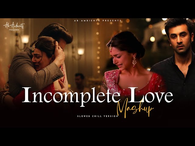 Incomplete Love Mashup 2021 | AB Ambients | Winter Mashup class=