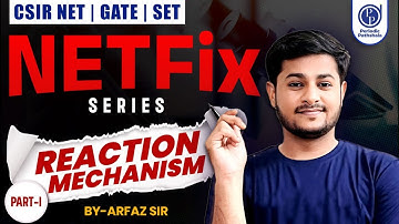 Reaction Mechanism  PART 1 |Most Expected Question |CSIR NET ,GATE,SET