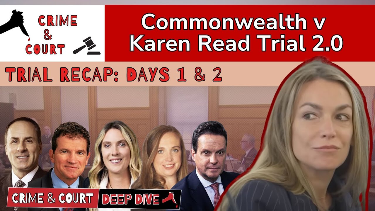Trial Recap: Days 1 & 2 (CW v Karen Read Trial 2.0) - YouTube