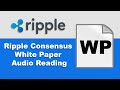 Ripple Consensus White Paper Audio Reading